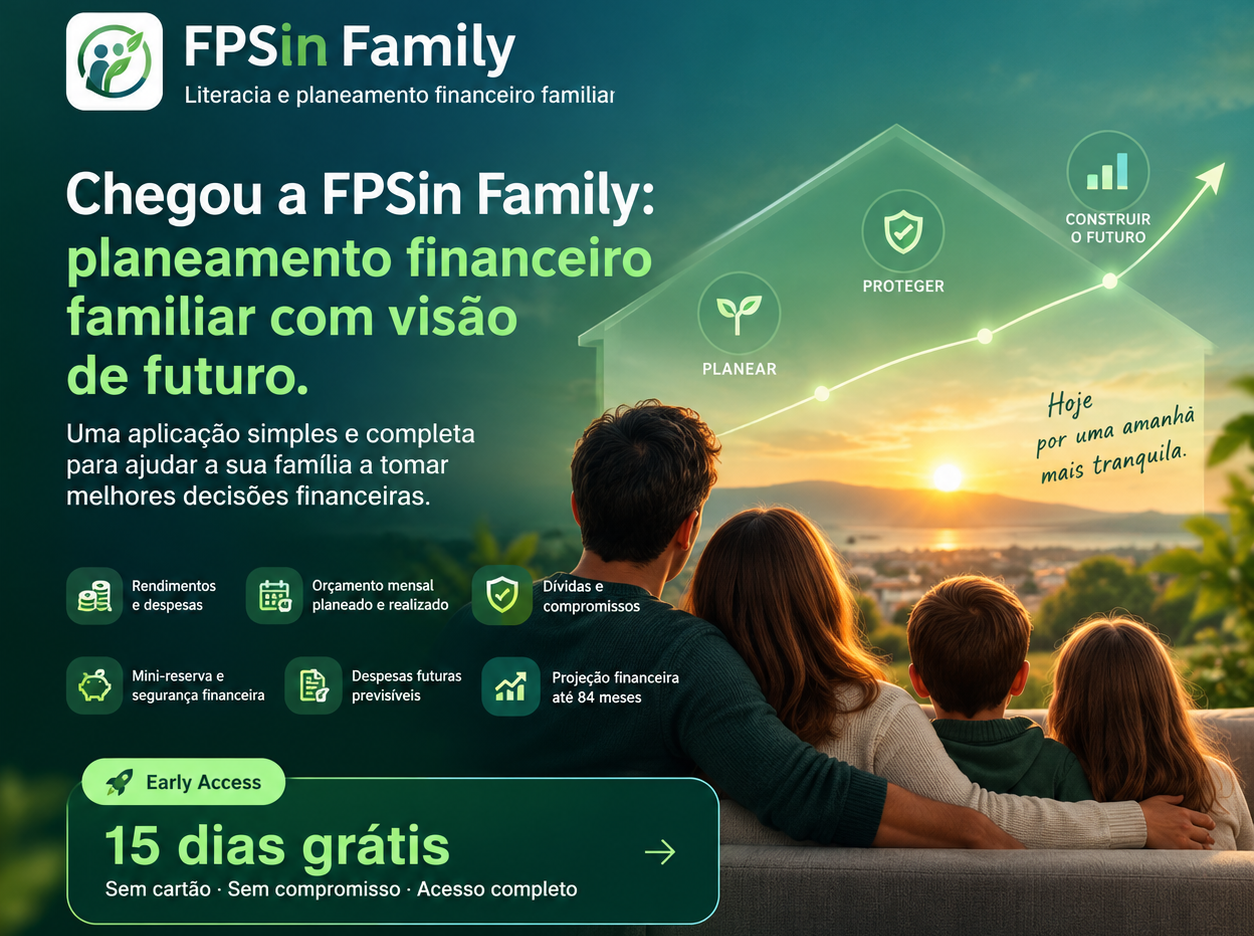 Chegou a FPSin Family: planeamento financeiro familiar com visão de futuro